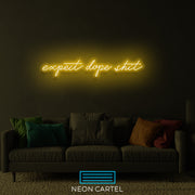 Expect Dope Shit Neon LED Sign