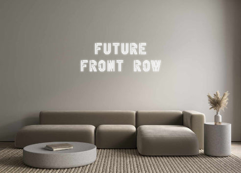 Custom Neon: FUTURE
FRONT...