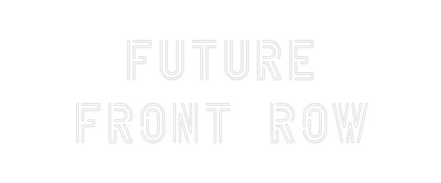 Custom Neon: FUTURE
FRONT...