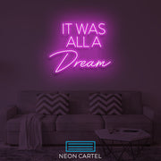 It Was All A Dream Neon LED Sign