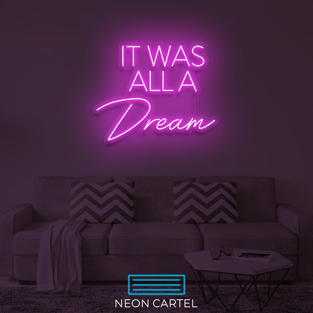 It Was All A Dream Neon LED Sign