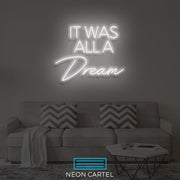 It Was All A Dream Neon LED Sign