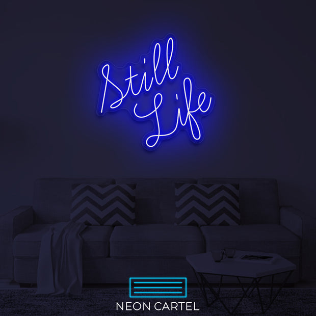 Still Life Neon LED Sign