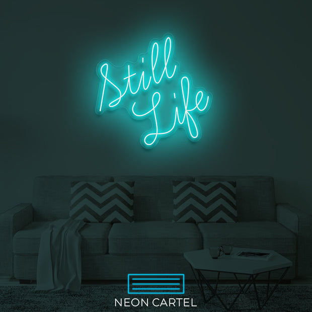 Still Life Neon LED Sign