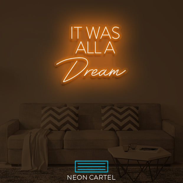 It Was All A Dream Neon LED Sign