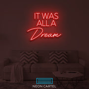 It Was All A Dream Neon LED Sign