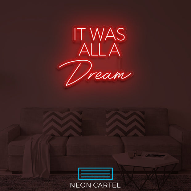 It Was All A Dream Neon LED Sign