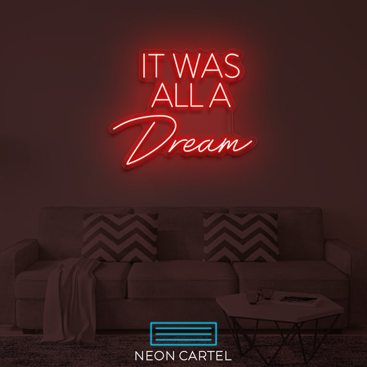 It Was All A Dream Neon LED Sign