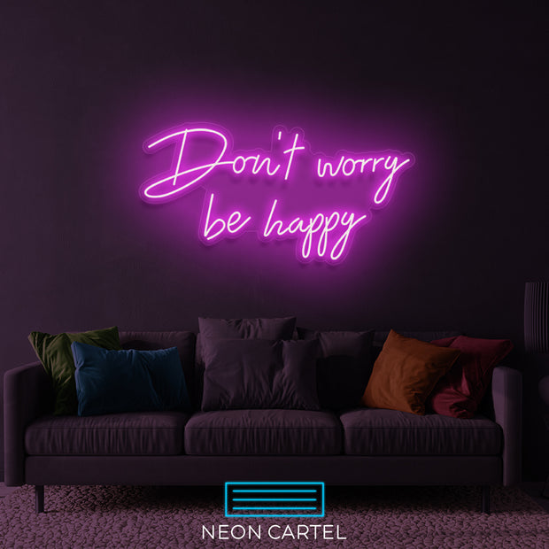 Don't Worry be Happy Neon LED Sign