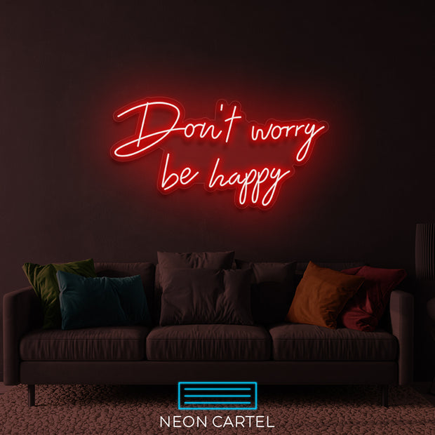 Don't Worry be Happy Neon LED Sign