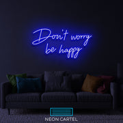 Don't Worry be Happy Neon LED Sign