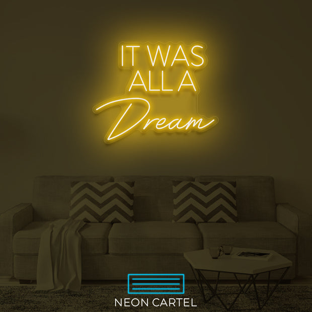 It Was All A Dream Neon LED Sign