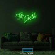 Til Death Neon LED Sign