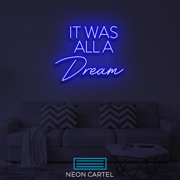 It Was All A Dream Neon LED Sign