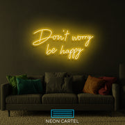 Don't Worry be Happy Neon LED Sign