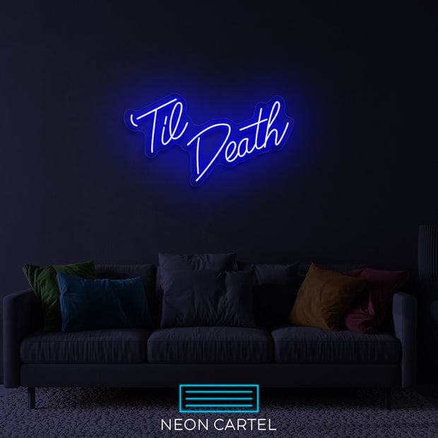 Til Death Neon LED Sign