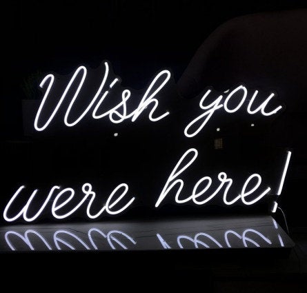 Wish You Were Here Neon LED Sign