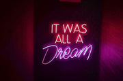 It Was All A Dream Neon LED Sign