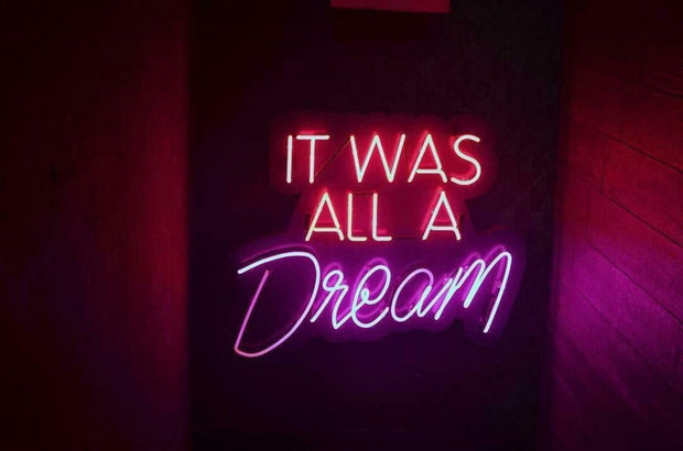 It Was All A Dream Neon LED Sign