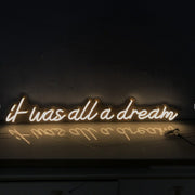 It Was All a Dream Neon LED Sign