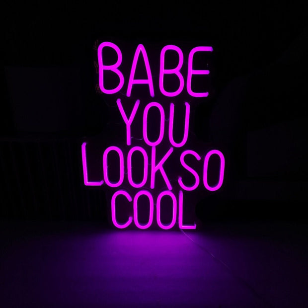 Babe You Look So Cool Neon Led Sign