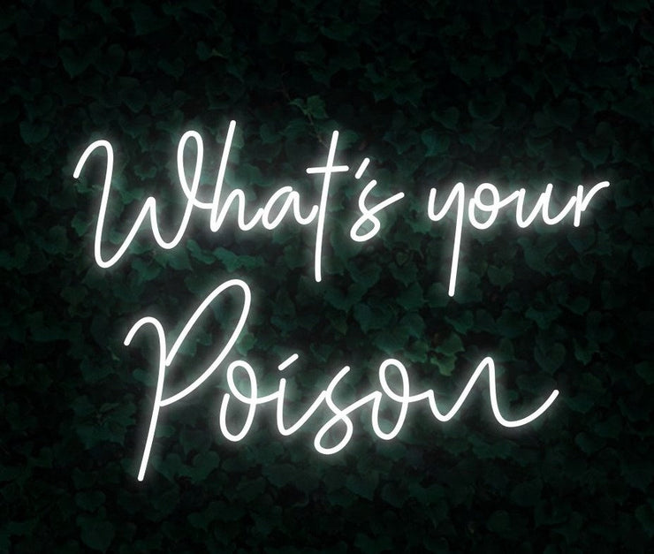 What's your Poison Neon LED Sign