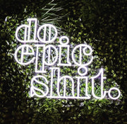 Do Epic Shit Neon LED Sign