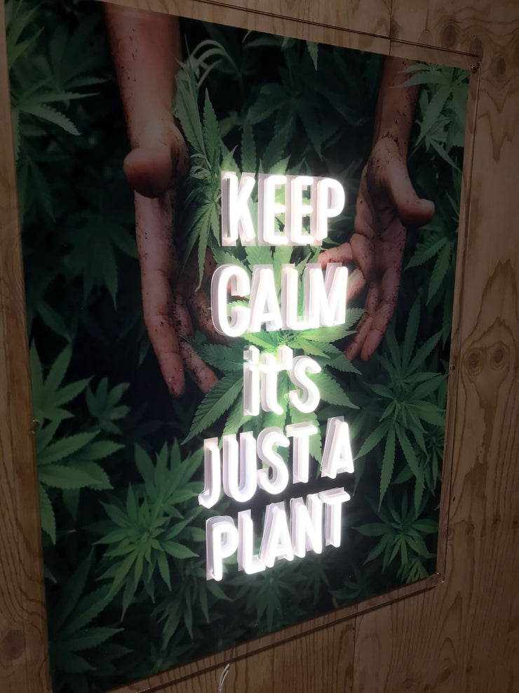 Keep Calm It's Just A Plant Weed Neon LED Sign