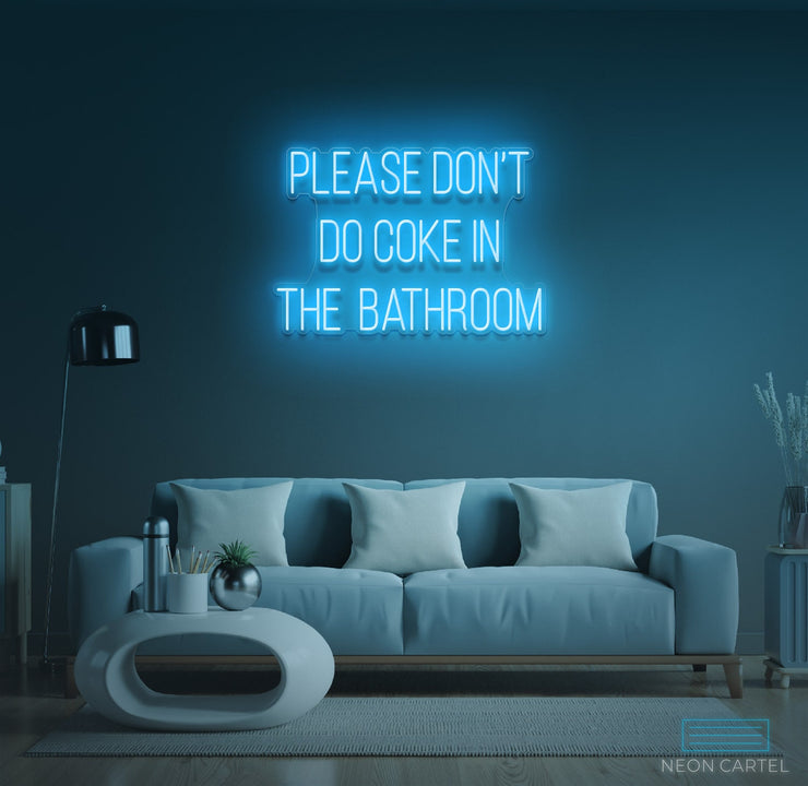 Please Don't Do Coke in the Bathroom Neon LED Sign