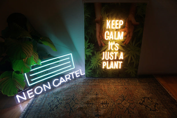 Keep Calm It's Just A Plant Weed Neon LED Sign