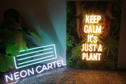 Keep Calm It's Just A Plant Weed Neon LED Sign