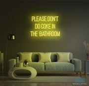 Please Don't Do Coke in the Bathroom Neon LED Sign