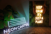 Keep Calm It's Just A Plant Weed Neon LED Sign