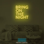 Bring On The Night Neon LED Art Sign Light Lamp Illuminate Shop Office Living Room Interior Design Custom