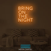 Bring On The Night Neon LED Art Sign Light Lamp Illuminate Shop Office Living Room Interior Design Custom