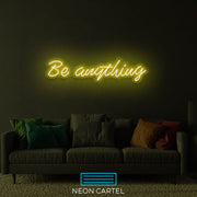 Be anything  Neon Art Sign Light Lamp Illuminate Shop Office Living Room Interior Design Custom