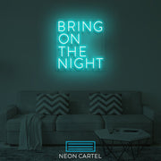 Bring On The Night Neon LED Art Sign Light Lamp Illuminate Shop Office Living Room Interior Design Custom