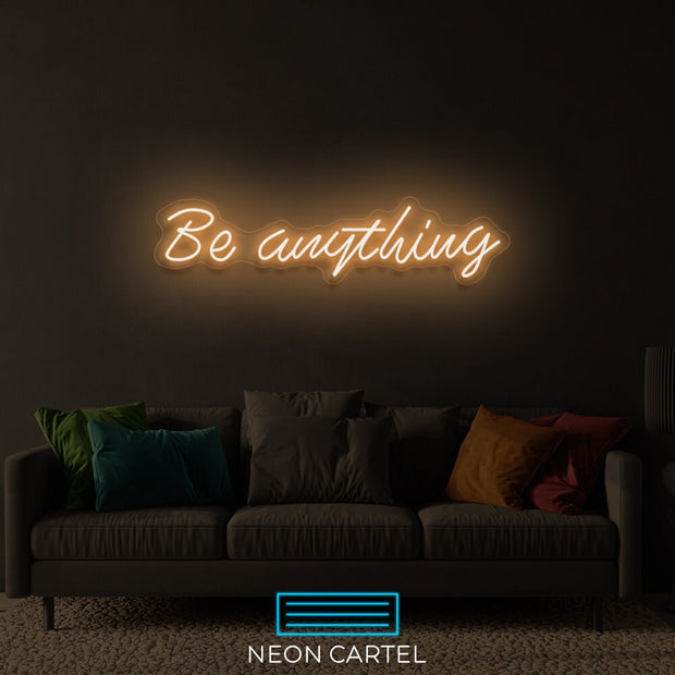 Be anything  Neon Art Sign Light Lamp Illuminate Shop Office Living Room Interior Design Custom