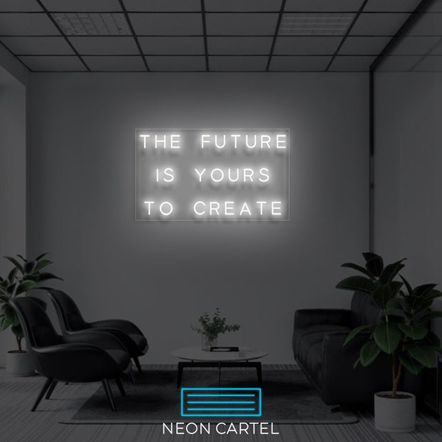 The Future Is Yours To Create Neon Light, Home Neon Light, Gift Neon LED Light, Neon Gift, Room Decor Neon Light, Restaurant Decor, Slogan