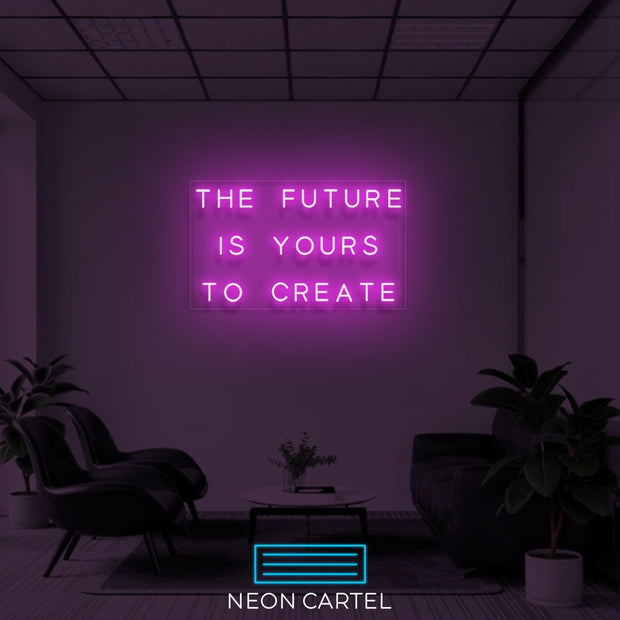 The Future Is Yours To Create Neon Light, Home Neon Light, Gift Neon LED Light, Neon Gift, Room Decor Neon Light, Restaurant Decor, Slogan