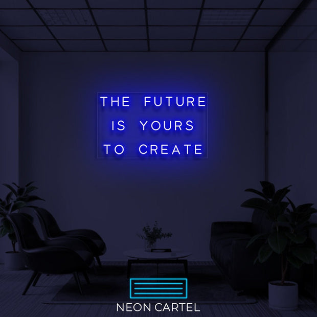 The Future Is Yours To Create Neon Light, Home Neon Light, Gift Neon LED Light, Neon Gift, Room Decor Neon Light, Restaurant Decor, Slogan